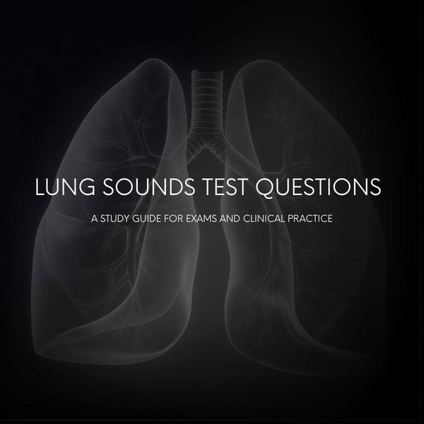 Lung Sounds Test Questions