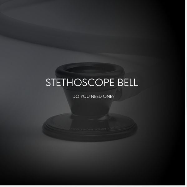 Do You Need a Bell on Your Stethoscope?